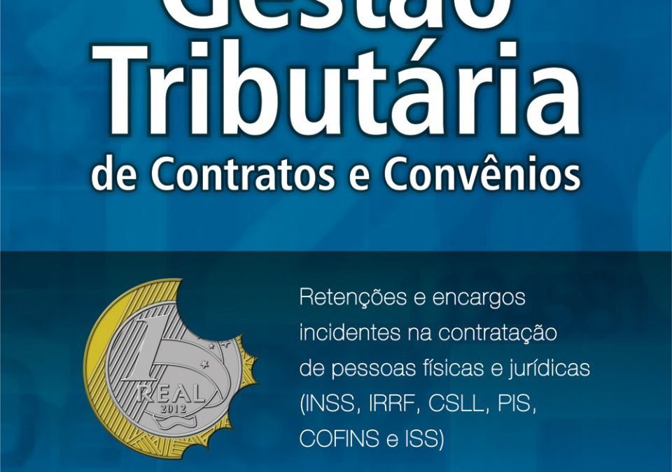 Lançada a 4ª edição do livro Gestão Tributária de Contratos e Convênios