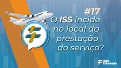 #17: O ISS incide no local da prestação do serviço?