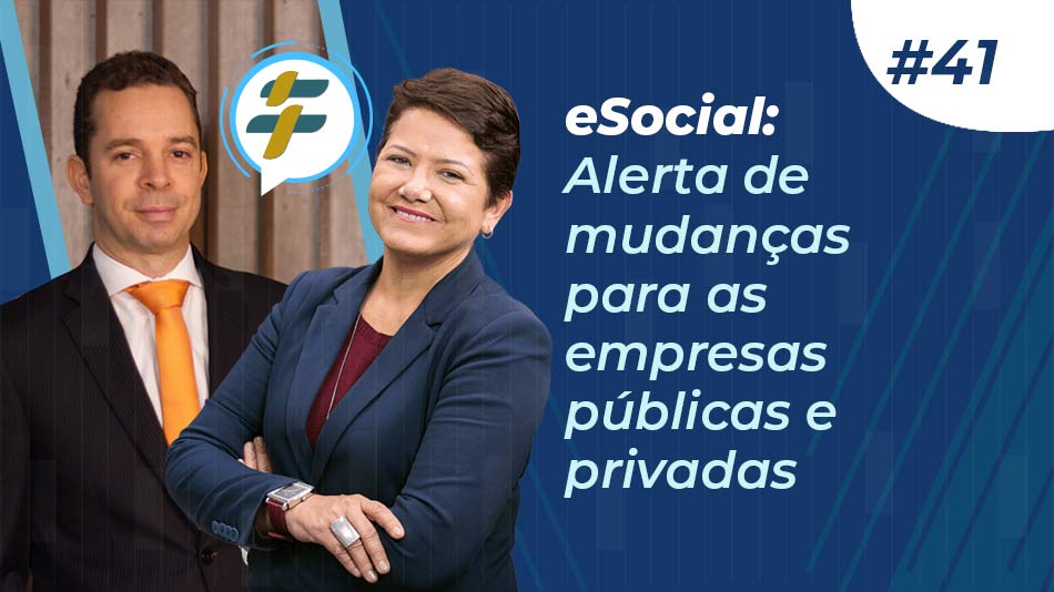#41 – eSocial: Alerta de mudanças para as empresas públicas e privadas