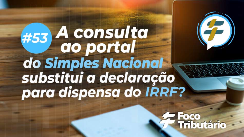 #53: A consulta ao portal do Simples Nacional substitui a declaração ...
