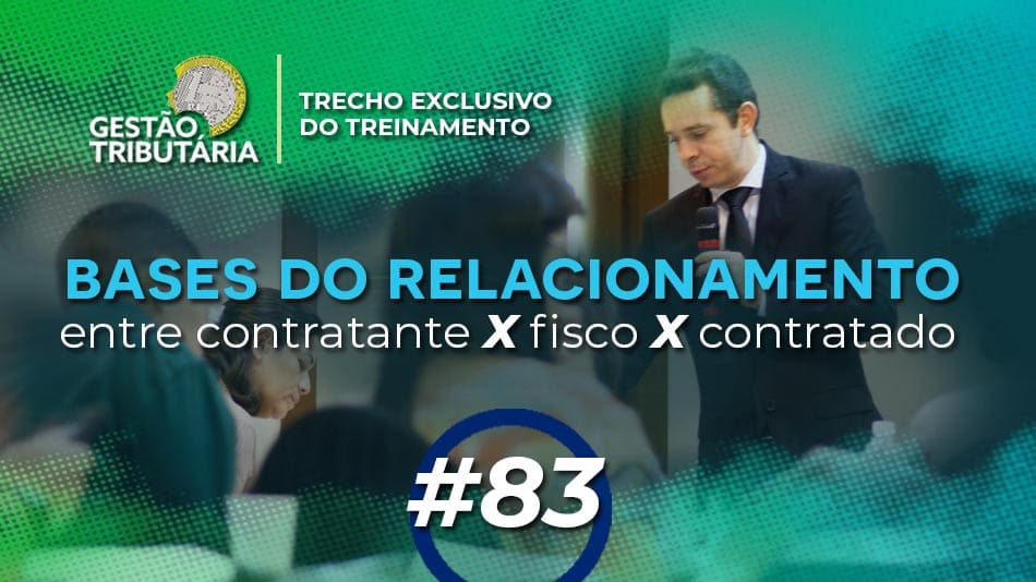 #83: Bases do relacionamento entre contratante, fisco e contratado