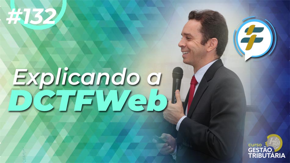#132: Explicando a DCTFWeb