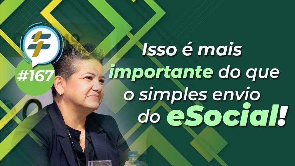 #167: Isso é mais importante do que o simples envio do eSocial!