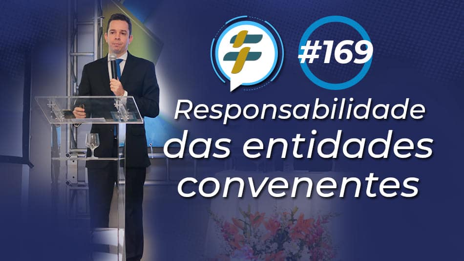 #169: Responsabilidade das entidades convenentes