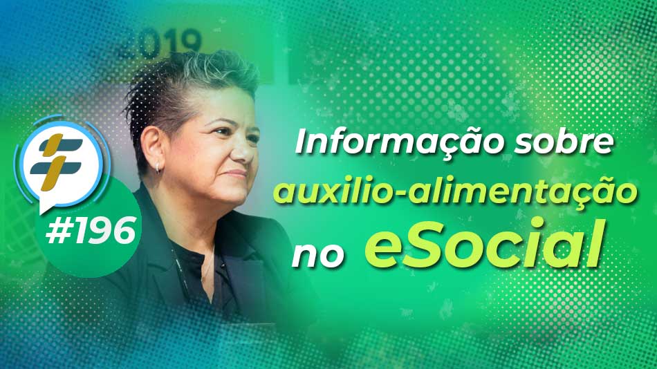 #196: Informação sobre auxílio-alimentação no eSocial