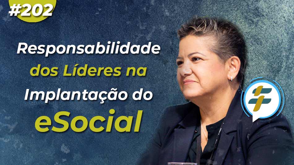 #202: Responsabilidade dos líderes na implantação do eSocial