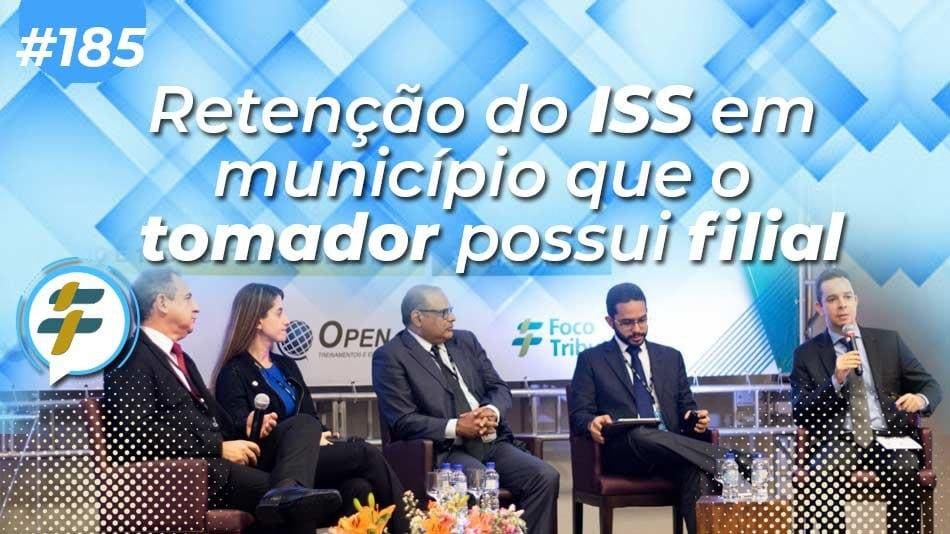 #185: Retenção do ISS em município que o tomador possui filial