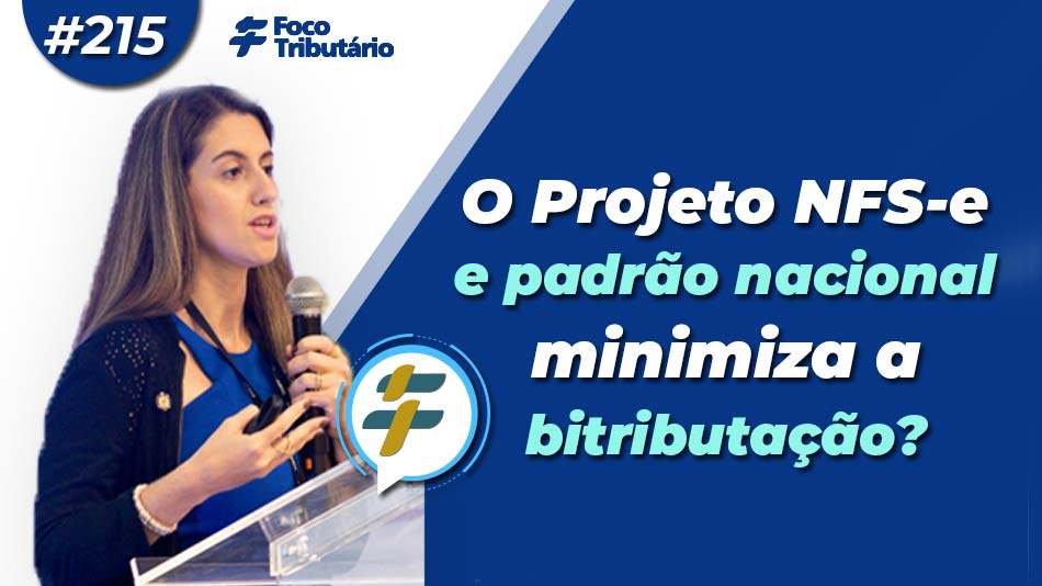 #215: O Projeto NFS-e padrão nacional minimiza a bitributação?
