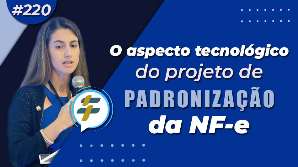 #220: O aspecto tecnológico do projeto de padronização da NF-e
