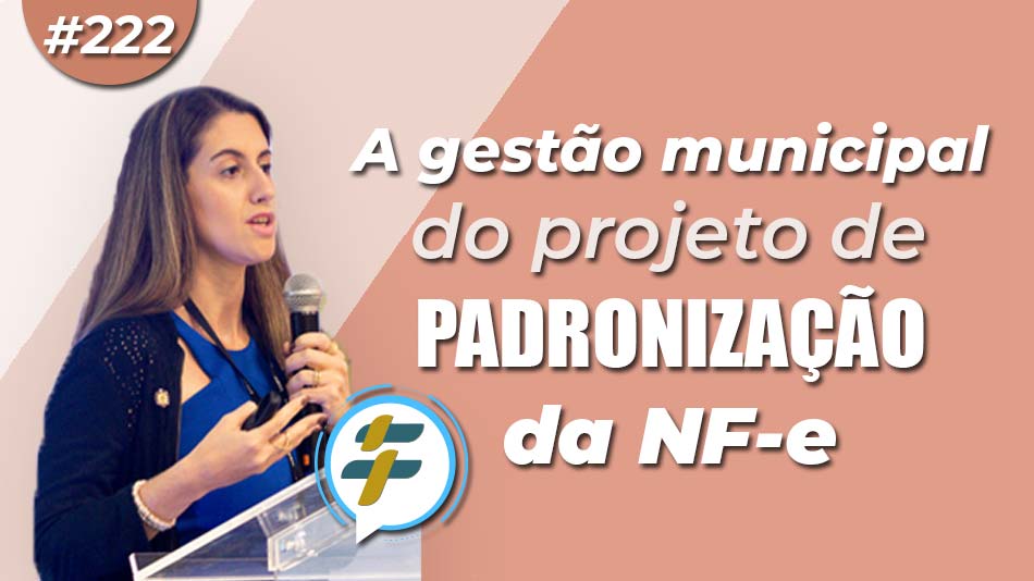 #222: A gestão municipal do projeto de padronização da NF-e