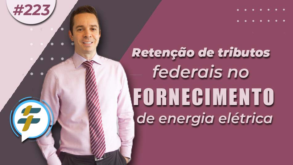 #223: Retenção de tributos federais no fornecimento de energia elétrica
