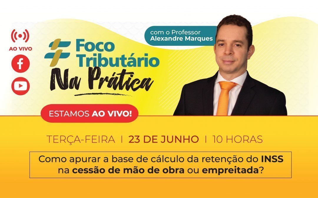 Live #02: Como apurar a base de cálculo da retenção do INSS? [FT Na Prática!]