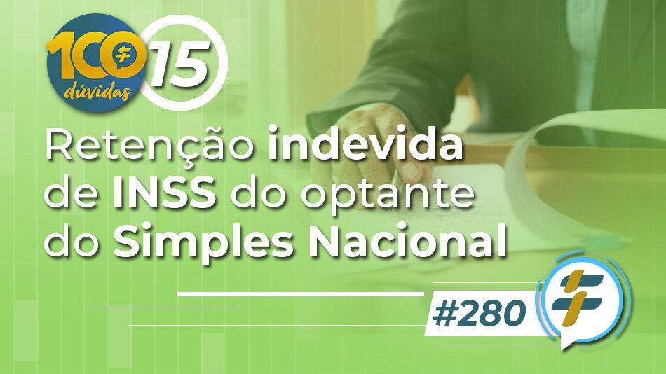 #280: Retenção indevida de INSS do optante do Simples Nacional
