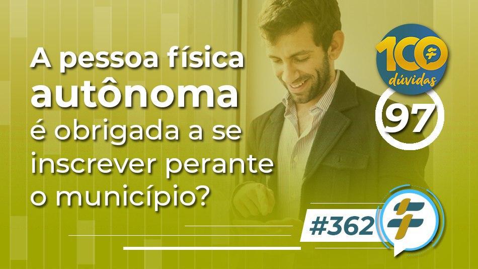 #362: A pessoa física autônoma é obrigada a se inscrever perante o município