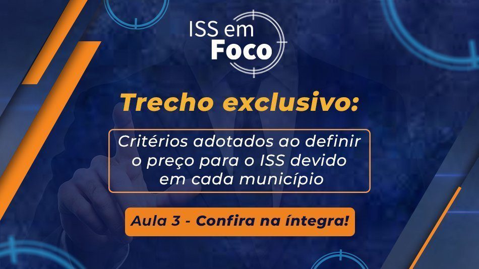 Critérios adotados ao definir o preço para o ISS devido em cada município?