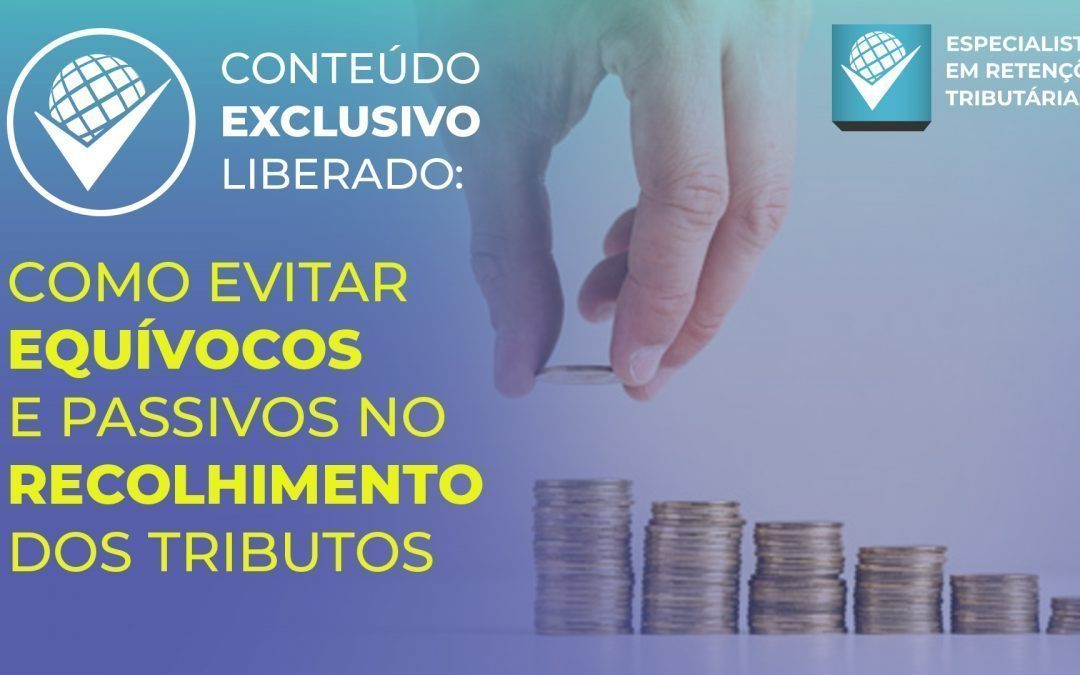 Como evitar equívocos e passivos no recolhimento dos tributos?