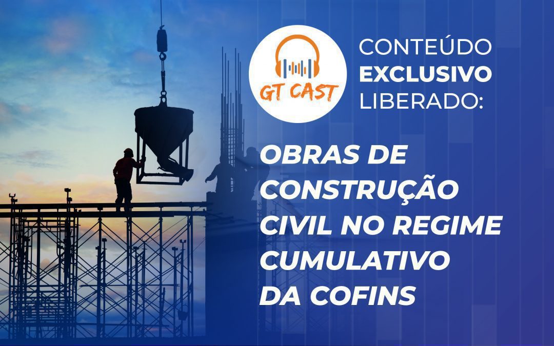 Obras de construção civil no regime cumulativo da COFINS