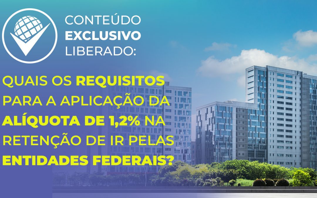 Quais os requisitos para a aplicação da alíquota de 1,2% na retenção de IR pelas entidades federais?
