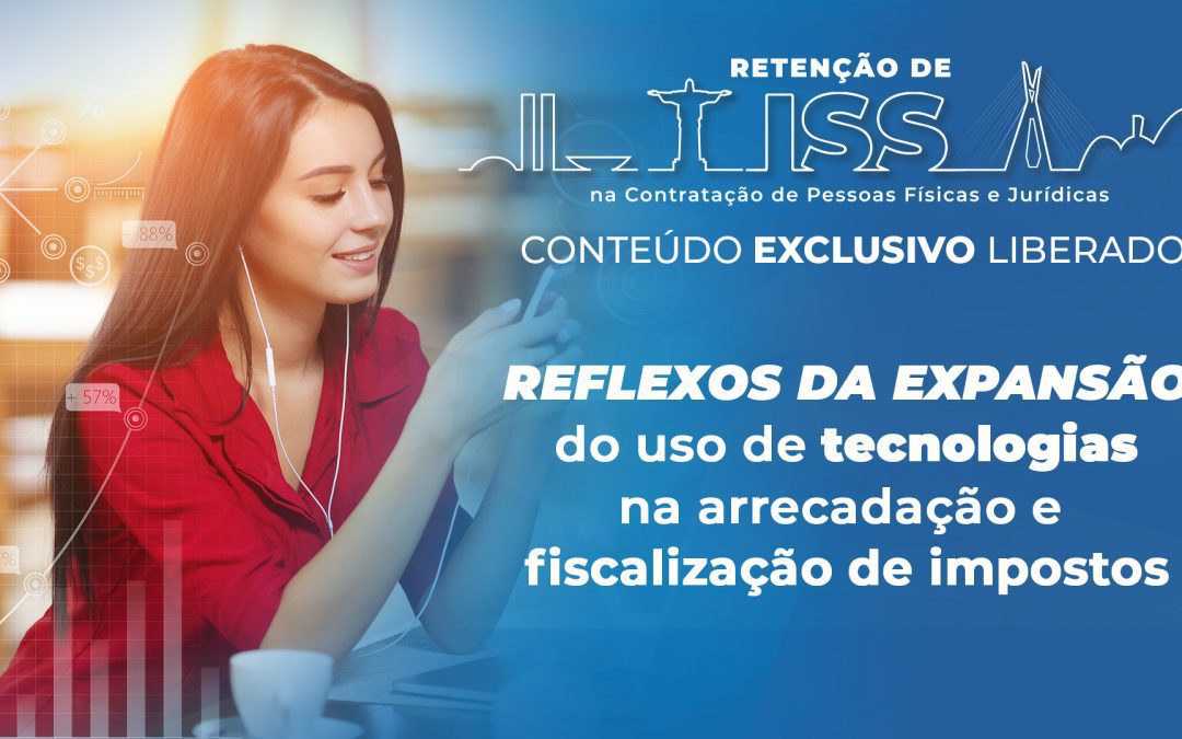 Reflexos da expansão do uso de tecnologias na arrecadação e fiscalização de impostos