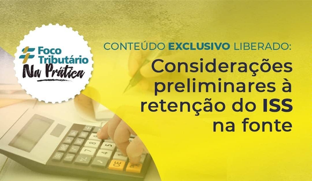 Considerações preliminares à retenção do ISS na fonte