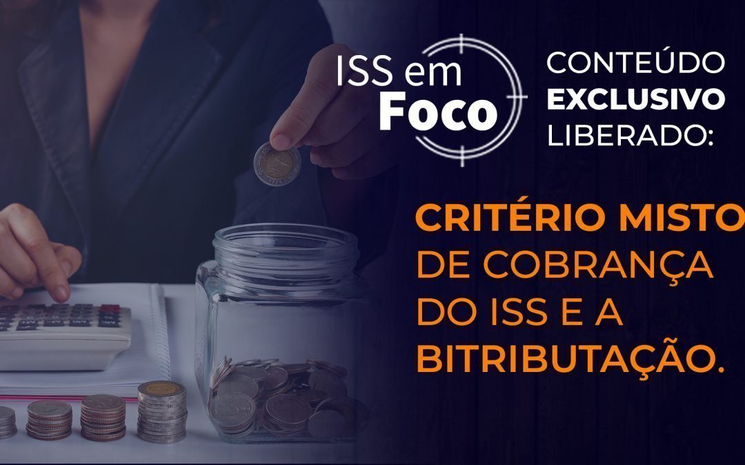 Critério Misto de cobrança do ISS e a bitributação