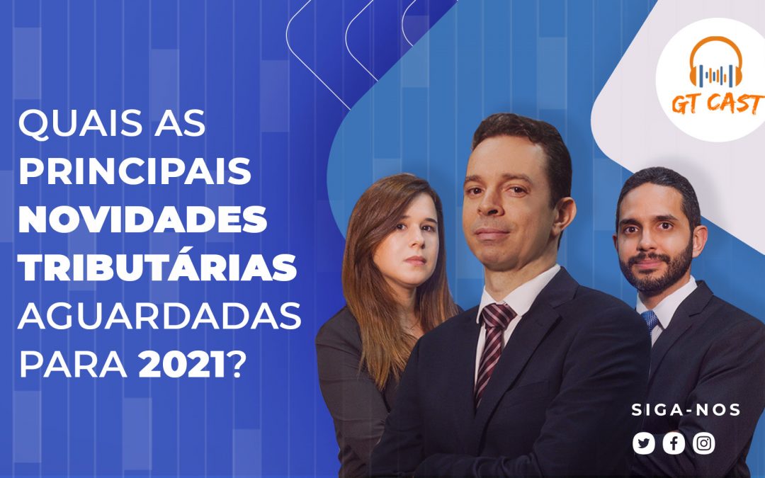 Quais as principais novidades tributárias aguardadas para 2021?