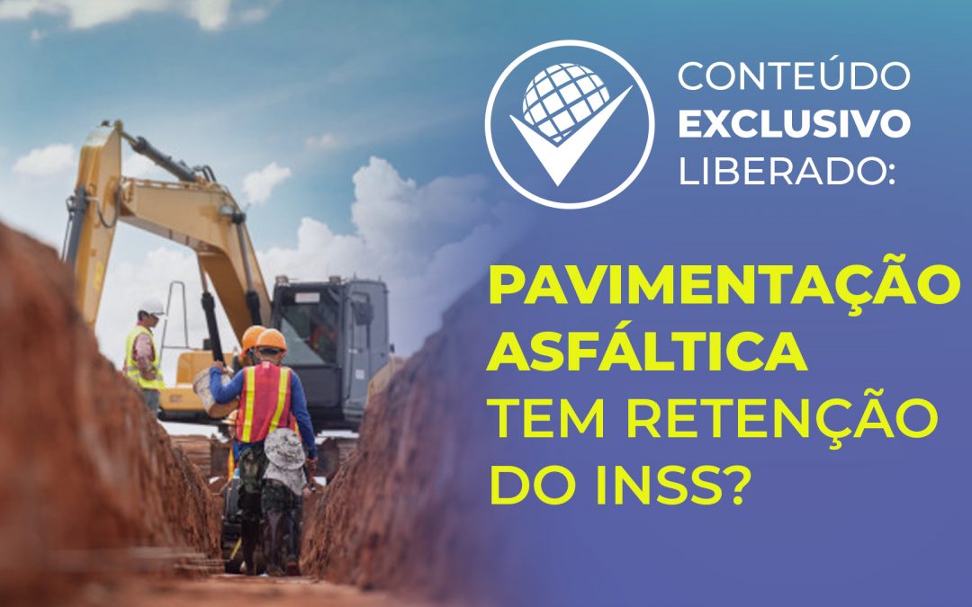 Pavimentação asfáltica tem retenção do INSS?