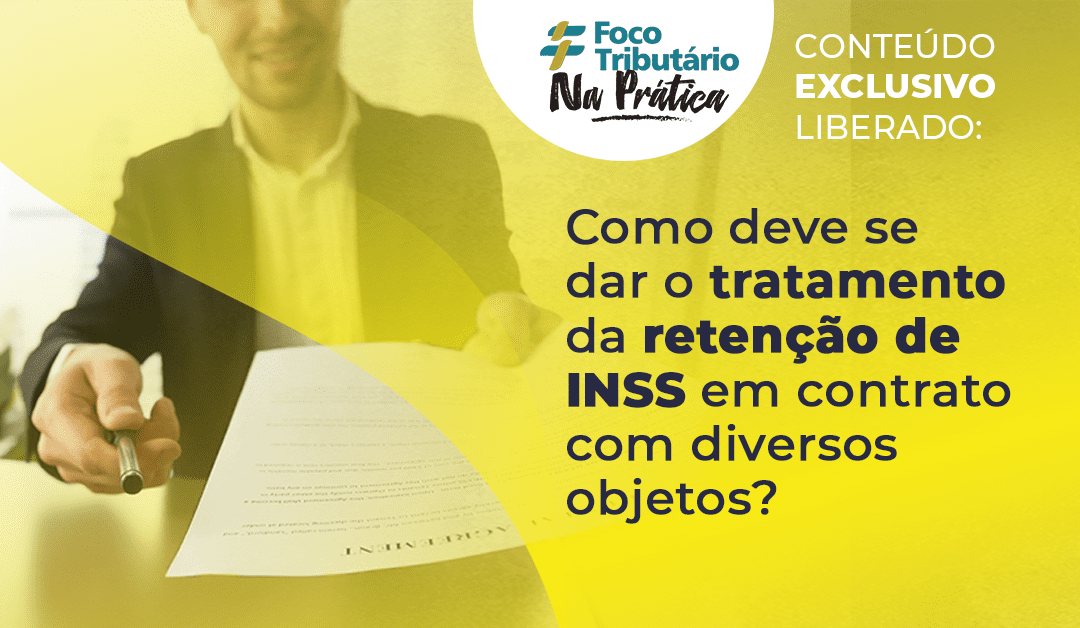 Como deve se dar o tratamento da retenção de INSS em contrato com diversos objetos?