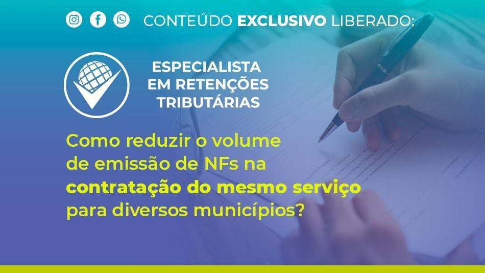 Como reduzir o volume de emissão de NFs na contratação do mesmo serviço para diversos municípios?