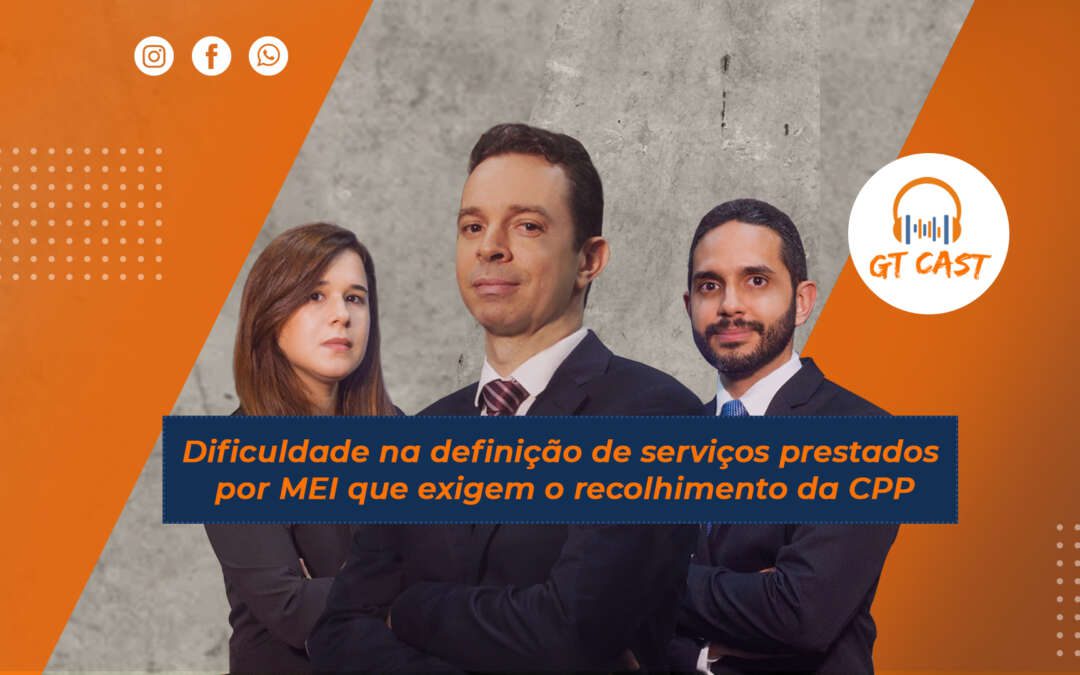 Dificuldade na definição de serviços prestados por MEI que exigem o recolhimento da CPP
