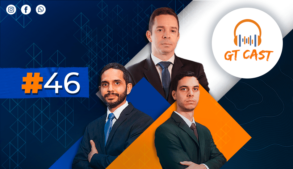 GT Cast #46 – Junho/2023 – O seu Podcast sobre Gestão Tributária!