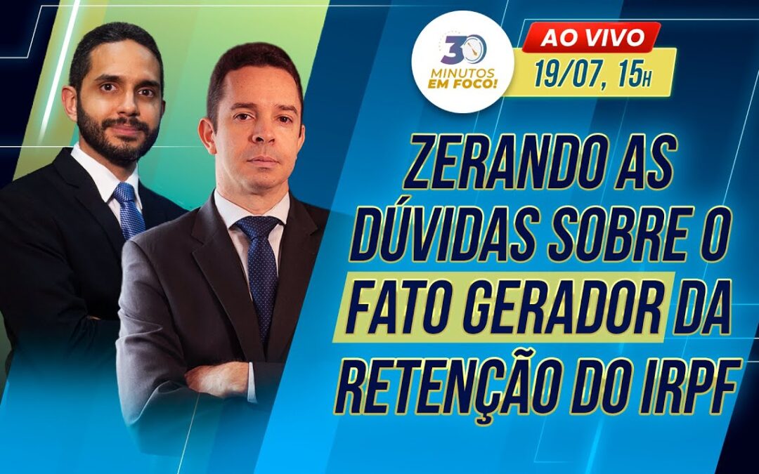 Zerando as dúvidas sobre o fato gerador da retenção do IRPF