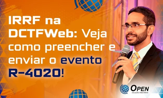 IRRF na DCTFWeb: Veja como preencher e enviar o evento R-4020!